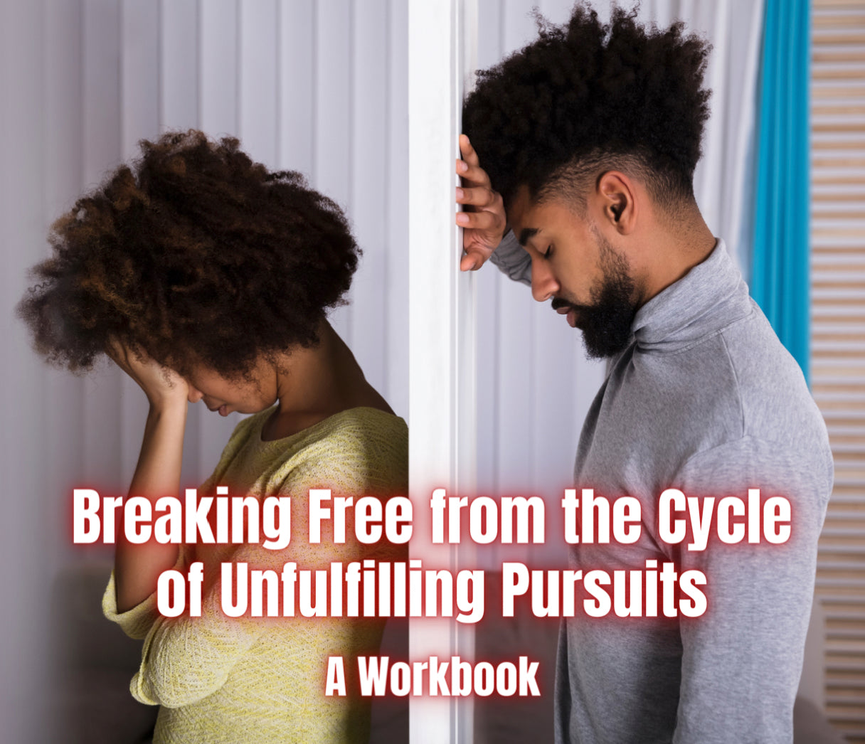 Breaking Free from the Cycle of Unfulfilling Pursuits: Workbook