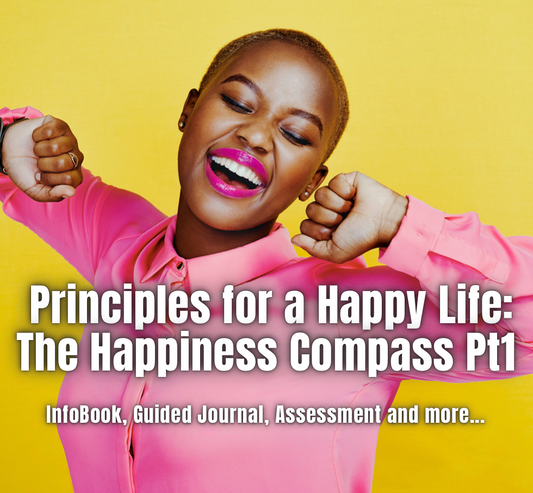 Principles for a Happy Life: InfoBook, Workbook, Journal, Assessment